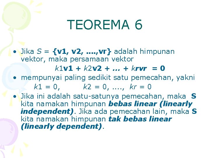 TEOREMA 6 • Jika S = {v 1, v 2, . . , vr}