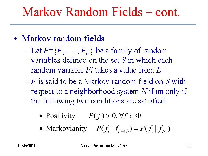 Markov Random Fields – cont. • Markov random fields – Let F={F 1, .