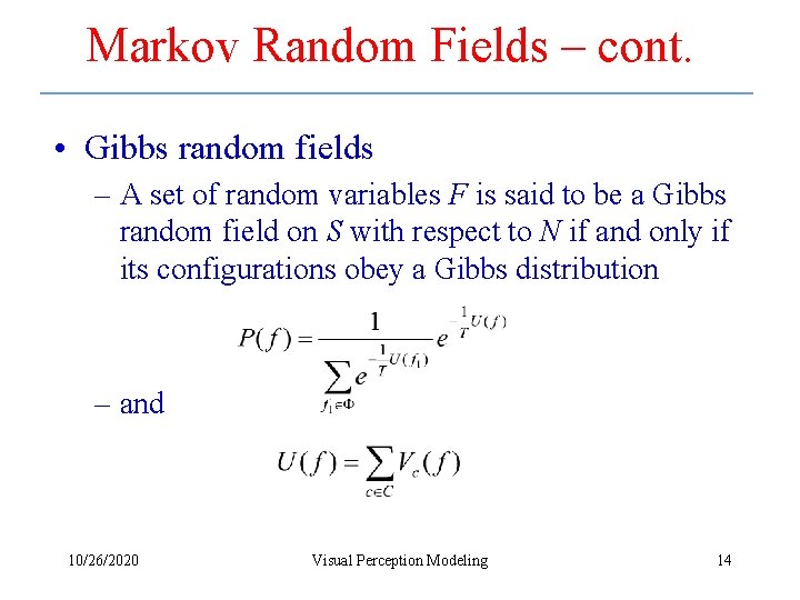 Markov Random Fields – cont. • Gibbs random fields – A set of random