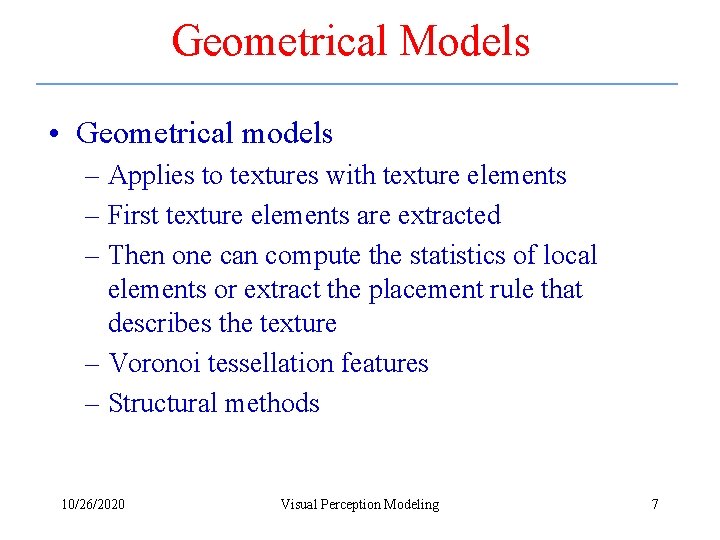 Geometrical Models • Geometrical models – Applies to textures with texture elements – First