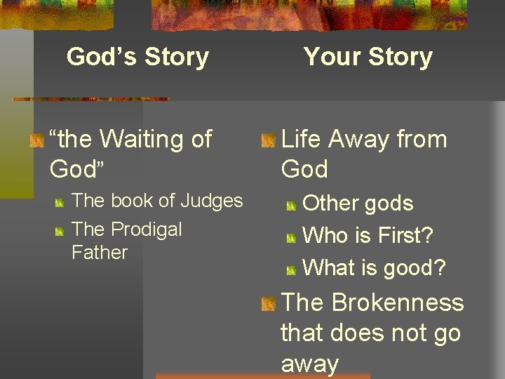 God’s Story Your Story “the Waiting of God” Life Away from God The book