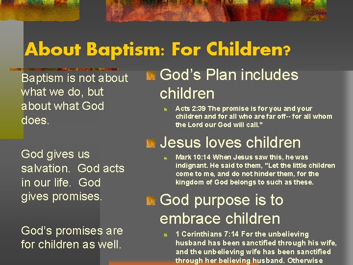 About Baptism: For Children? Baptism is not about what we do, but about what