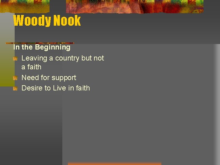 Woody Nook In the Beginning Leaving a country but not a faith Need for