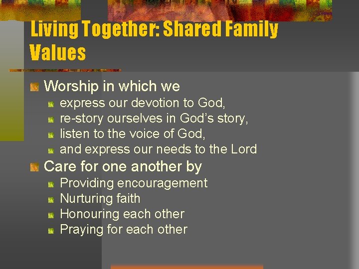 Living Together: Shared Family Values Worship in which we express our devotion to God,