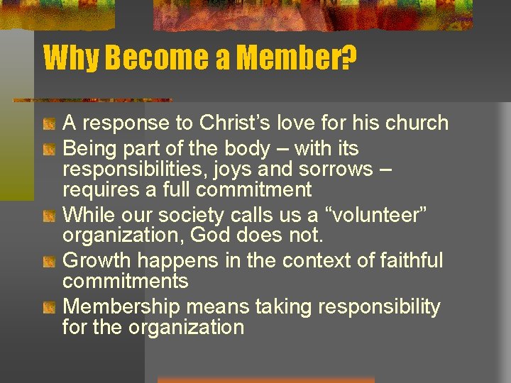 Why Become a Member? A response to Christ’s love for his church Being part