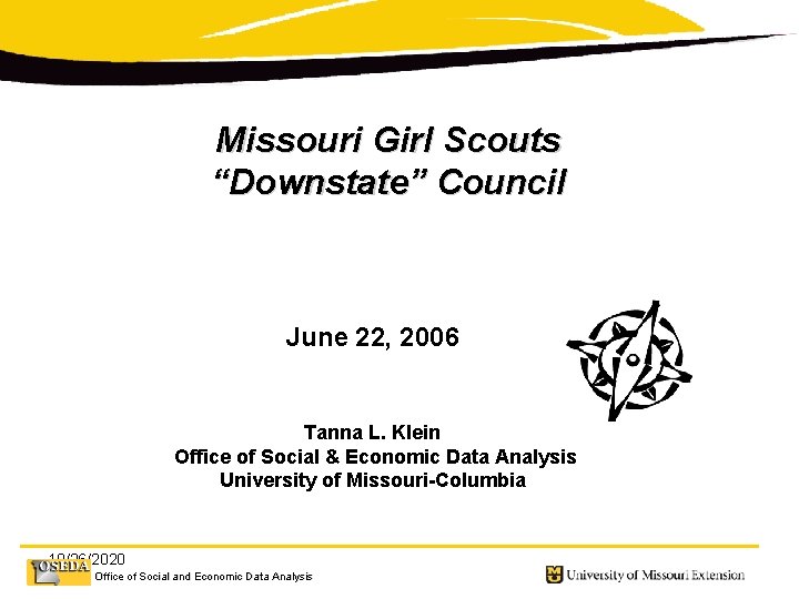 Missouri Girl Scouts “Downstate” Council June 22, 2006 Tanna L. Klein Office of Social