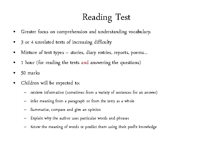  • • • Reading Test Greater focus on comprehension and understanding vocabulary. 3