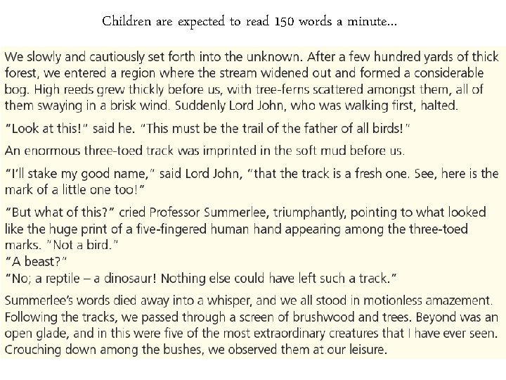 Children are expected to read 150 words a minute… 15 