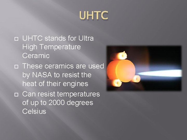 UHTC UHTC stands for Ultra High Temperature Ceramic These ceramics are used by NASA