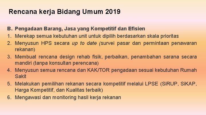 Rencana kerja Bidang Umum 2019 B. Pengadaan Barang, Jasa yang Kompetitif dan Efisien 1.