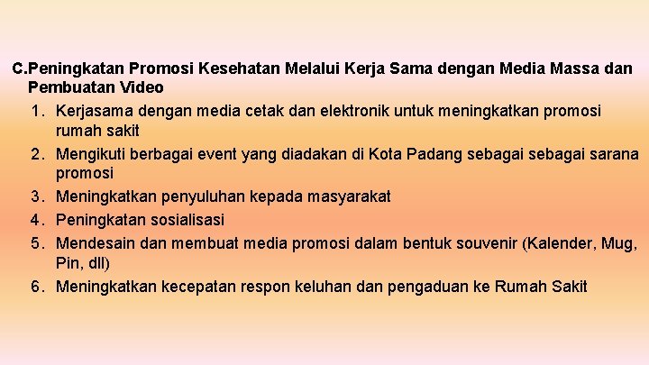 C. Peningkatan Promosi Kesehatan Melalui Kerja Sama dengan Media Massa dan Pembuatan Video 1.