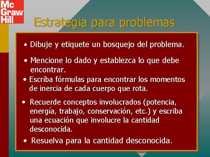 Estrategia para problemas • Dibuje y etiquete un bosquejo del problema. • Mencione lo Estrategia para problemas • Dibuje y etiquete un bosquejo del problema. • Mencione lo