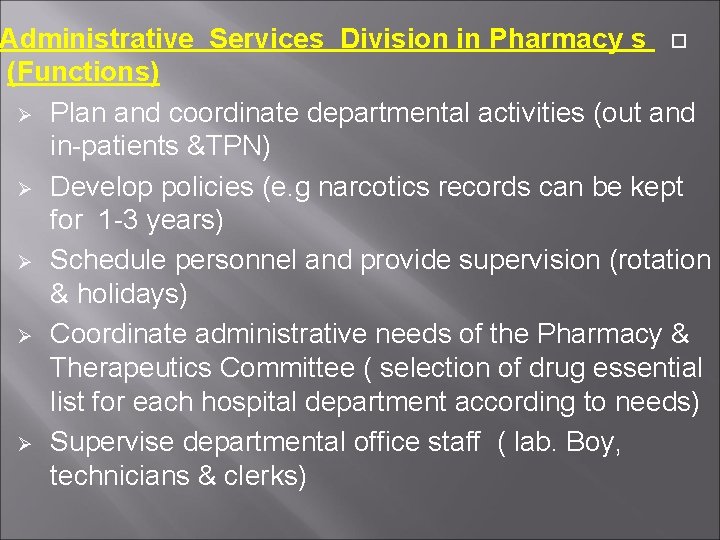 Administrative Services Division in Pharmacy s (Functions) Plan and coordinate departmental activities (out and