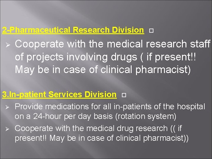 2 -Pharmaceutical Research Division Cooperate with the medical research staff of projects involving drugs