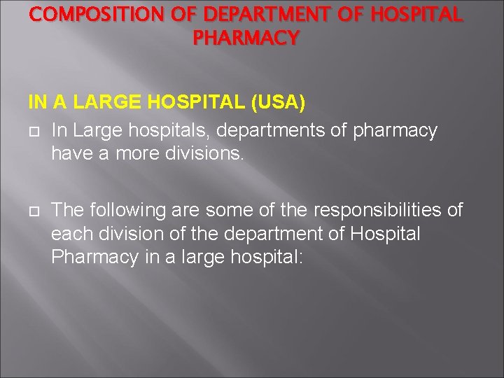 COMPOSITION OF DEPARTMENT OF HOSPITAL PHARMACY IN A LARGE HOSPITAL (USA) In Large hospitals,