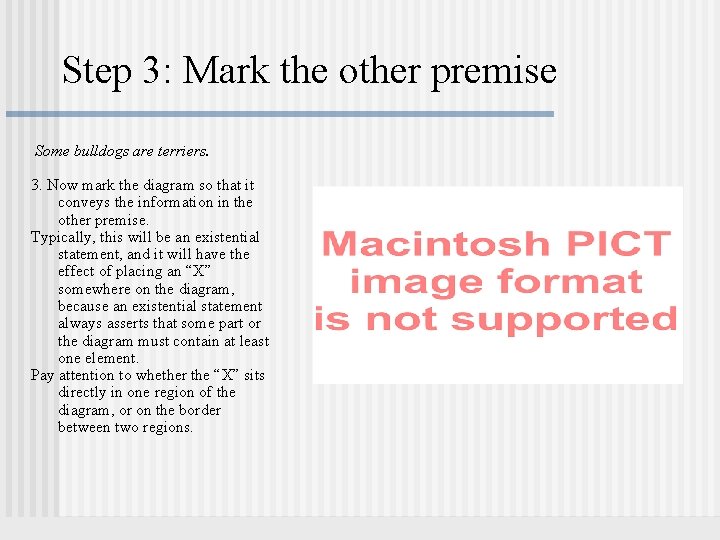Step 3: Mark the other premise Some bulldogs are terriers. 3. Now mark the Step 3: Mark the other premise Some bulldogs are terriers. 3. Now mark the