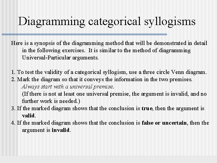 Diagramming categorical syllogisms Here is a synopsis of the diagramming method that will be Diagramming categorical syllogisms Here is a synopsis of the diagramming method that will be