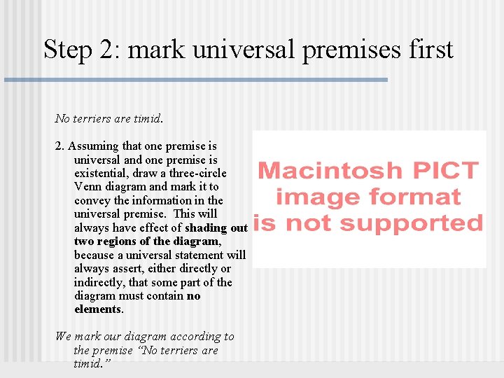 Step 2: mark universal premises first No terriers are timid. 2. Assuming that one Step 2: mark universal premises first No terriers are timid. 2. Assuming that one