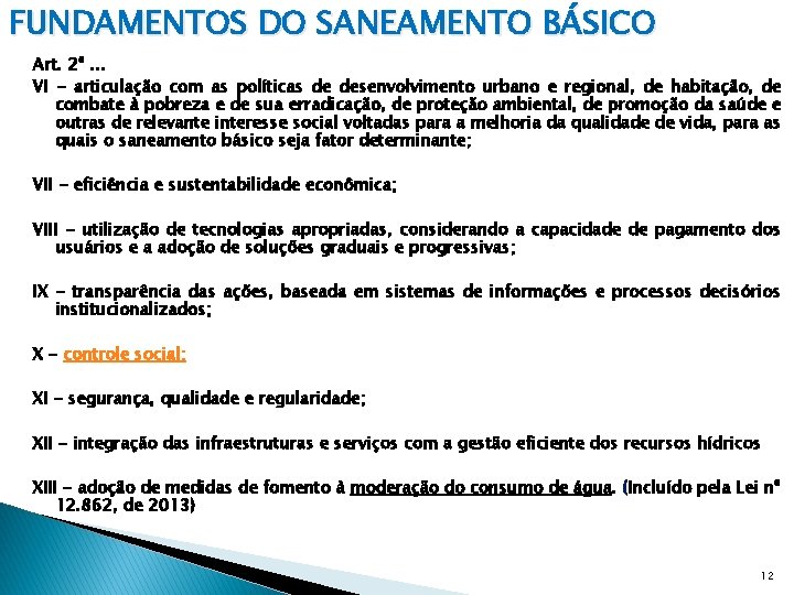 FUNDAMENTOS DO SANEAMENTO BÁSICO Art. 2º. . . VI - articulação com as políticas