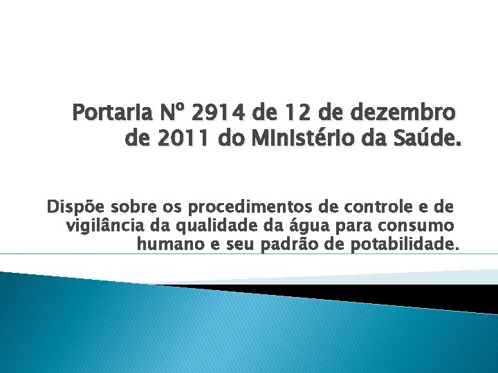 Portaria Nº 2914 de 12 de dezembro de 2011 do Ministério da Saúde. Dispõe