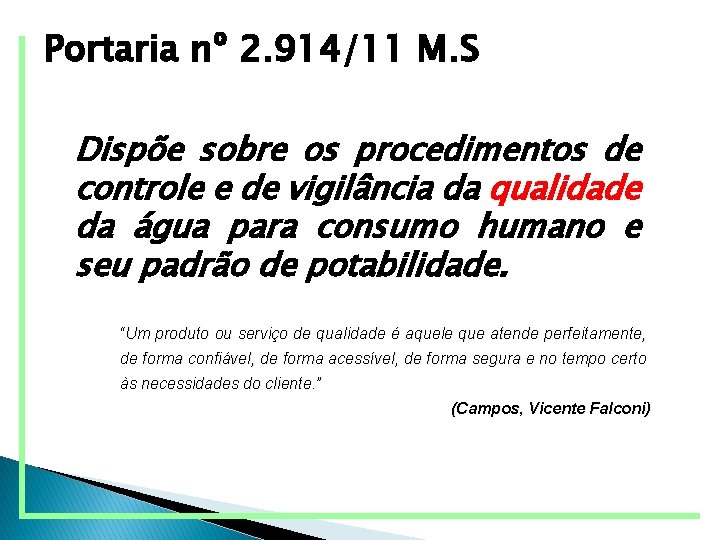 Portaria nº 2. 914/11 M. S Dispõe sobre os procedimentos de controle e de