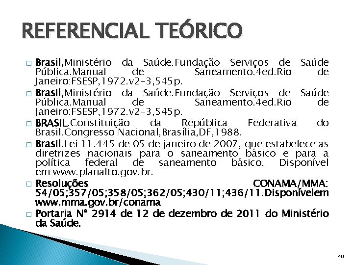 REFERENCIAL TEÓRICO � � � Brasil, Ministério da Saúde. Fundação Serviços de Saúde Pública.