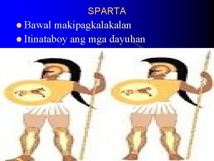 SPARTA l Bawal makipagkalan l Itinataboy ang mga dayuhan SPARTA l Bawal makipagkalan l Itinataboy ang mga dayuhan