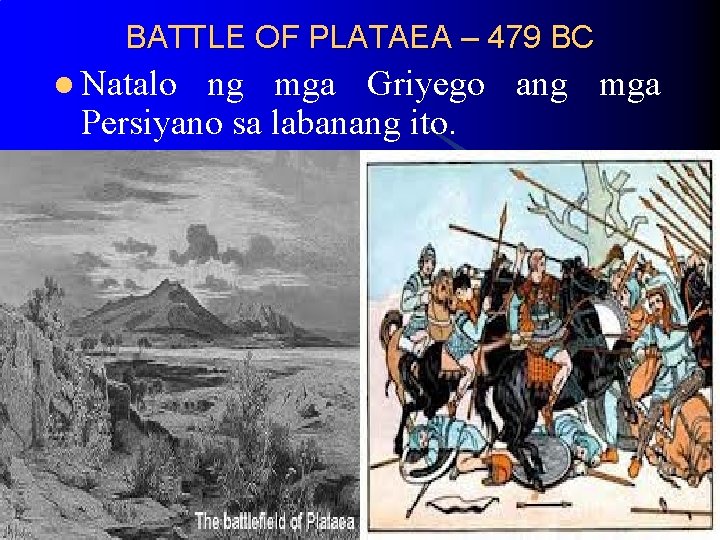 BATTLE OF PLATAEA – 479 BC l Natalo ng mga Griyego ang mga Persiyano BATTLE OF PLATAEA – 479 BC l Natalo ng mga Griyego ang mga Persiyano