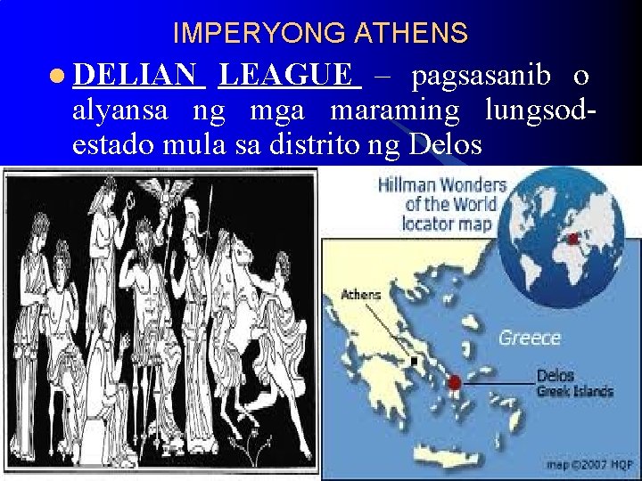 IMPERYONG ATHENS l DELIAN LEAGUE – pagsasanib o alyansa ng mga maraming lungsodestado mula IMPERYONG ATHENS l DELIAN LEAGUE – pagsasanib o alyansa ng mga maraming lungsodestado mula