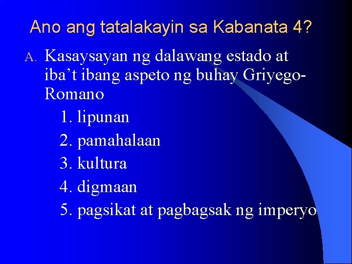 Ano ang tatalakayin sa Kabanata 4? A. Kasaysayan ng dalawang estado at iba’t ibang Ano ang tatalakayin sa Kabanata 4? A. Kasaysayan ng dalawang estado at iba’t ibang