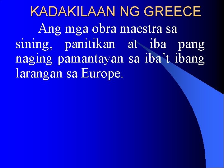 KADAKILAAN NG GREECE Ang mga obra maestra sa sining, panitikan at iba pang naging KADAKILAAN NG GREECE Ang mga obra maestra sa sining, panitikan at iba pang naging
