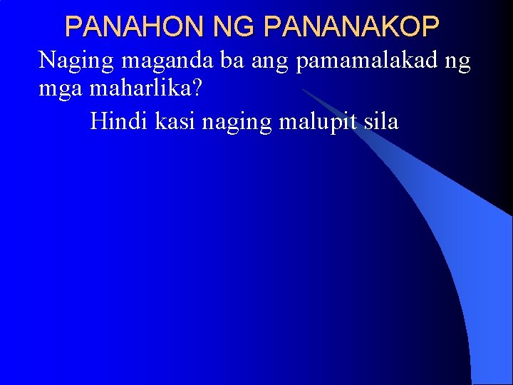 PANAHON NG PANANAKOP Naging maganda ba ang pamamalakad ng mga maharlika? Hindi kasi naging PANAHON NG PANANAKOP Naging maganda ba ang pamamalakad ng mga maharlika? Hindi kasi naging