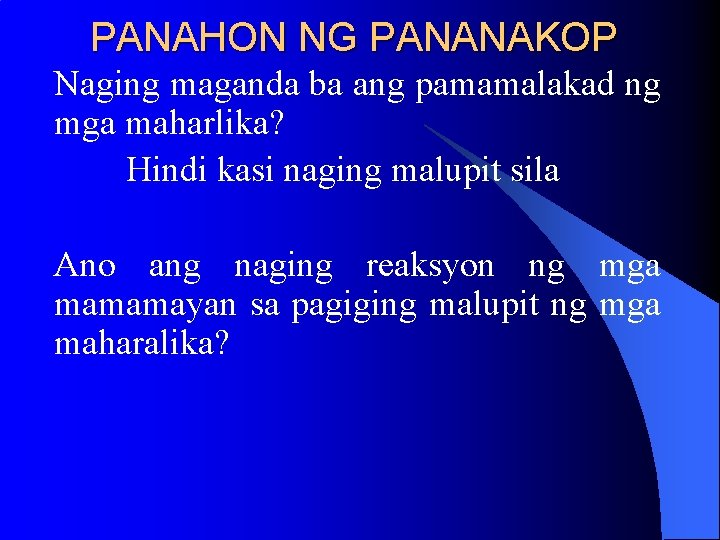 PANAHON NG PANANAKOP Naging maganda ba ang pamamalakad ng mga maharlika? Hindi kasi naging PANAHON NG PANANAKOP Naging maganda ba ang pamamalakad ng mga maharlika? Hindi kasi naging