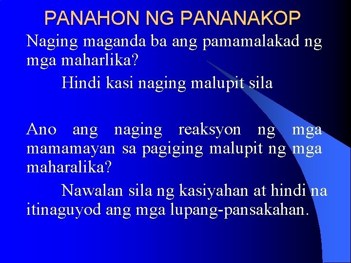PANAHON NG PANANAKOP Naging maganda ba ang pamamalakad ng mga maharlika? Hindi kasi naging PANAHON NG PANANAKOP Naging maganda ba ang pamamalakad ng mga maharlika? Hindi kasi naging