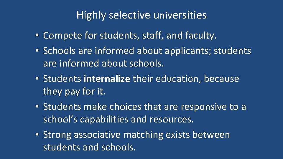 Highly selective universities • Compete for students, staff, and faculty. • Schools are informed