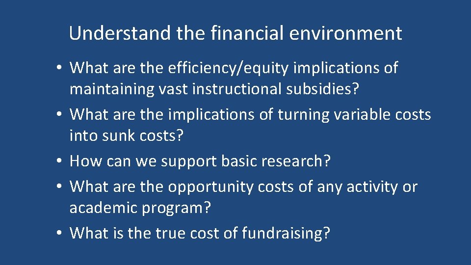 Understand the financial environment • What are the efficiency/equity implications of maintaining vast instructional