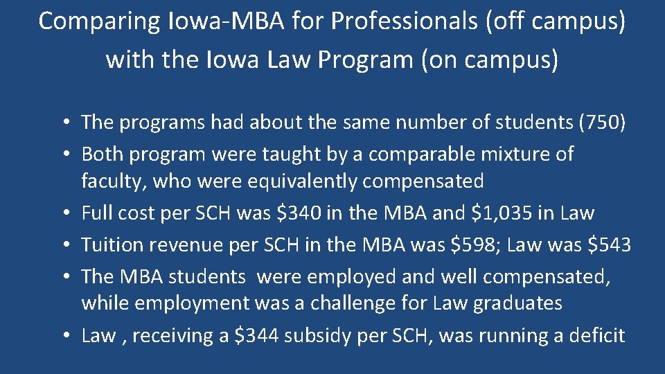 Comparing Iowa-MBA for Professionals (off campus) with the Iowa Law Program (on campus) •