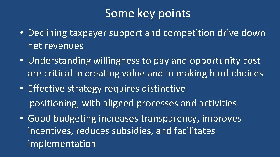 Some key points • Declining taxpayer support and competition drive down net revenues •