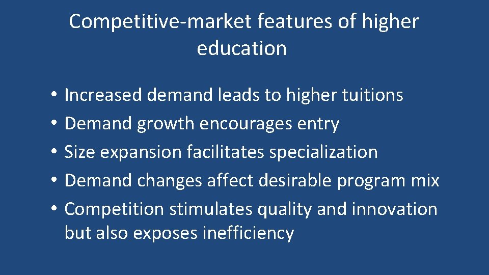  Competitive-market features of higher education • • • Increased demand leads to higher