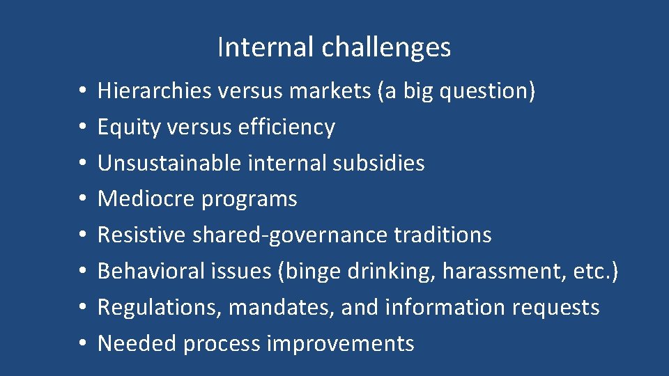 Internal challenges • • Hierarchies versus markets (a big question) Equity versus efficiency Unsustainable