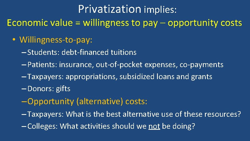  Privatization implies: Economic value = willingness to pay – opportunity costs • Willingness-to-pay: