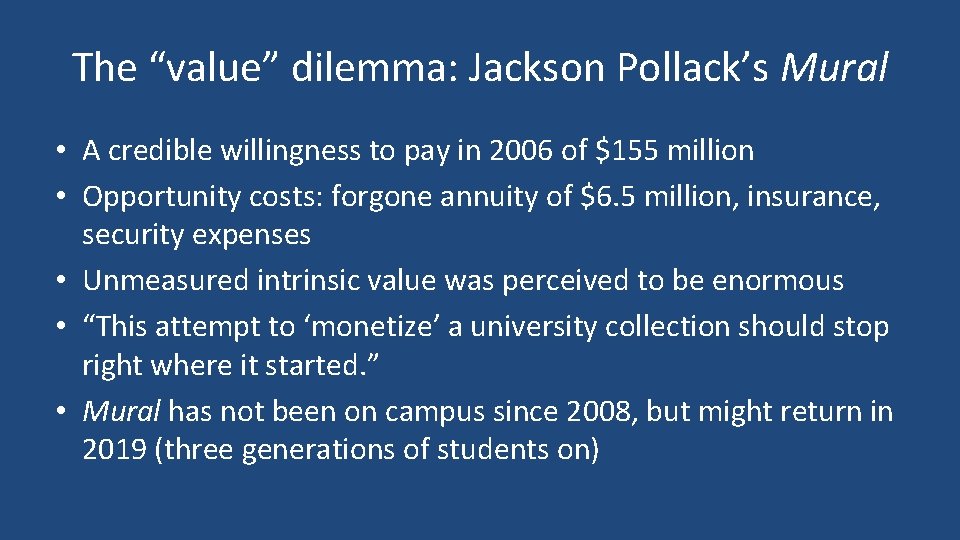 The “value” dilemma: Jackson Pollack’s Mural • A credible willingness to pay in 2006