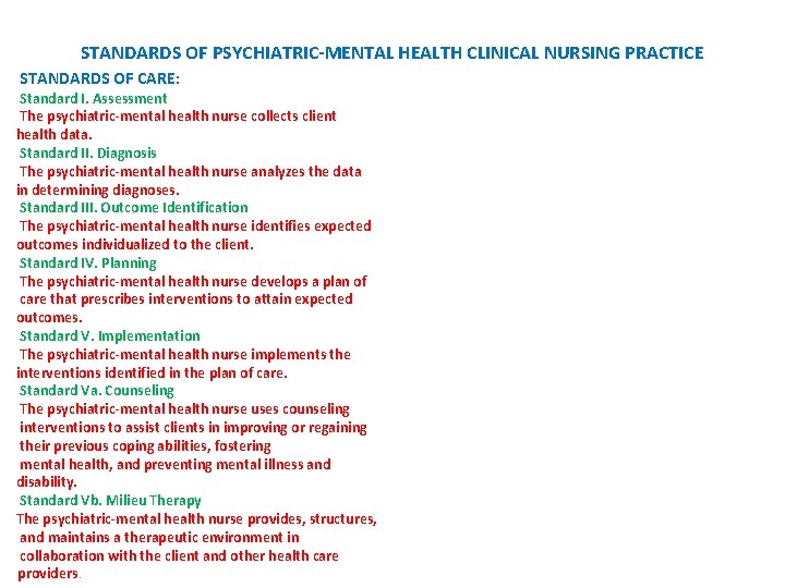 STANDARDS OF PSYCHIATRIC-MENTAL HEALTH CLINICAL NURSING PRACTICE STANDARDS OF CARE: Standard I. Assessment The