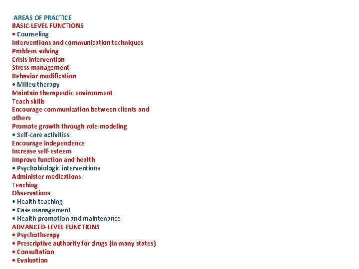  AREAS OF PRACTICE BASIC-LEVEL FUNCTIONS • Counseling Interventions and communication techniques Problem solving