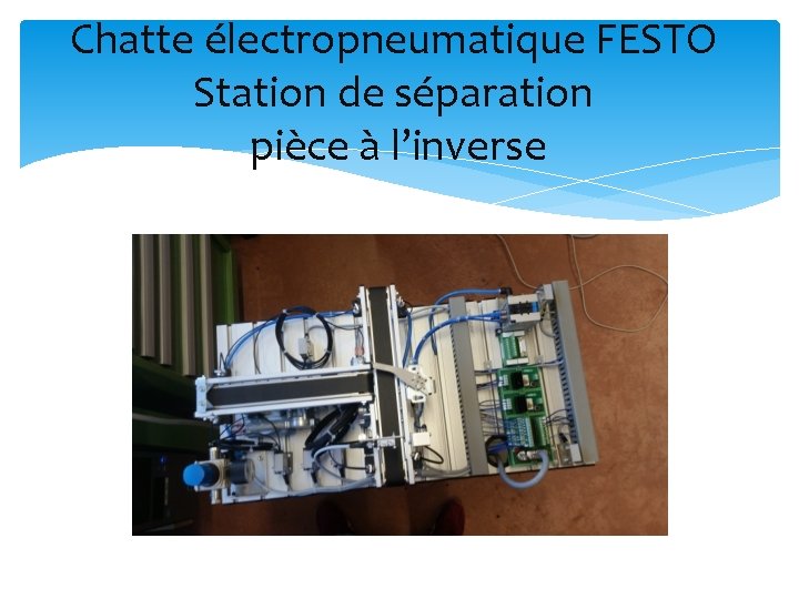 Chatte électropneumatique FESTO Station de séparation pièce à l’inverse 