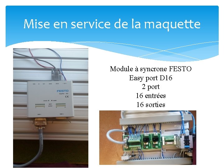 Mise en service de la maquette Module à syncrone FESTO Easy port D 16