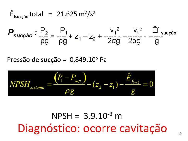 Êfsucção total = 21, 625 m 2/s 2 2 2 P P v v