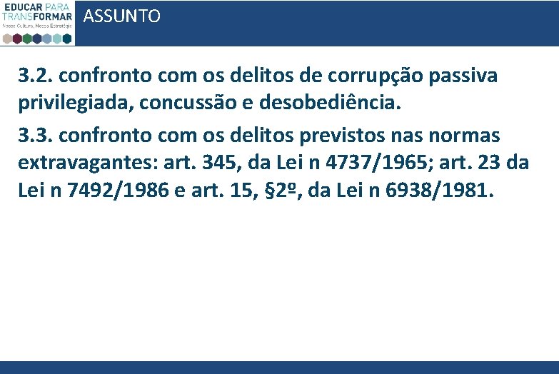 ASSUNTO 3. 2. confronto com os delitos de corrupção passiva privilegiada, concussão e desobediência.