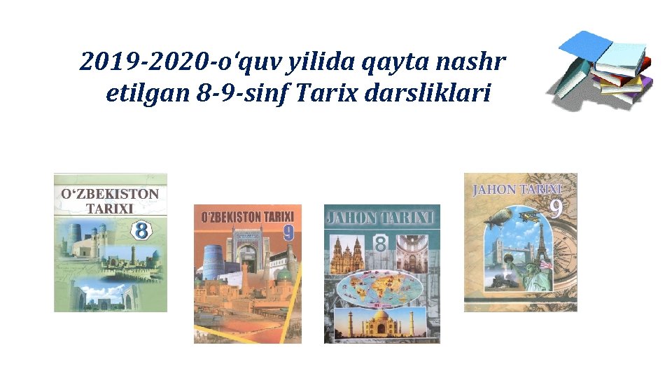 2019 -2020 -o‘quv yilida qayta nashr etilgan 8 -9 -sinf Tarix darsliklari 2019 -2020 -o‘quv yilida qayta nashr etilgan 8 -9 -sinf Tarix darsliklari