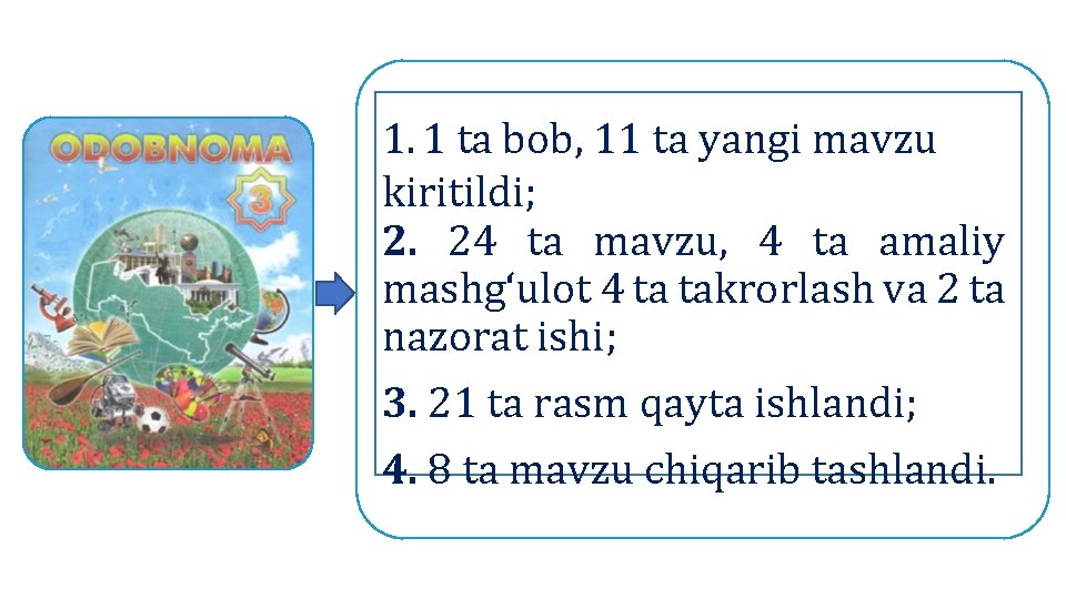 1. 1 ta bob, 11 ta yangi mavzu kiritildi; 2. 24 ta mavzu, 4